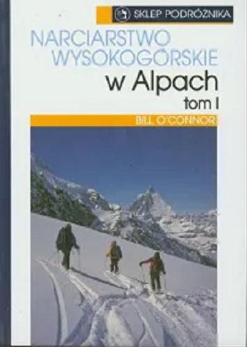 Okładka książki  Narciarstwo wysokogórskie w Alpach. T. 1  1