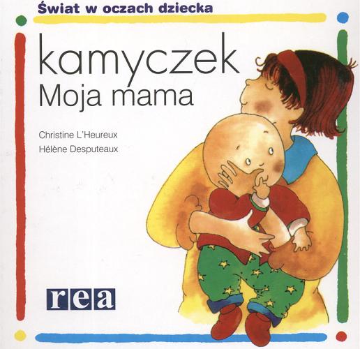 Okładka książki  Kamyczek : Moja mama  6