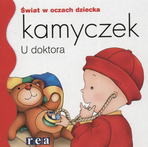 Okładka książki Kamyczek : U doktora / Joceline Sanschagrin ; il. Tipeo.