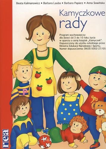 Okładka książki Kamyczkowe rady : program wychowawczy dla dzieci od 3 do 10 roku życia na podstawie serii książek 