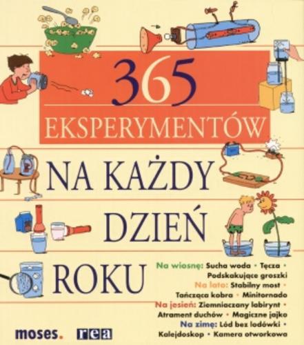 Okładka książki 365 eksperymentów na każdy dzień roku / [autor: Anita von Saan ; ilustracje: Dorothea Tust ; tłumaczenie: Marta Walewska].