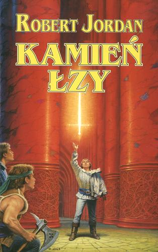 Okładka książki Kamień łzy / Robert Jordan ; przełożyła Katarzyna Karłowska.