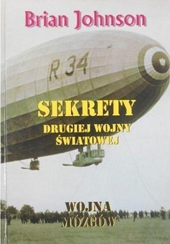 Okładka książki  Sekrety drugiej wojny światowej : wojna mózgów : tajne badania naukowe i ich zastosowanie w czasie drugiej wojny światowej  1