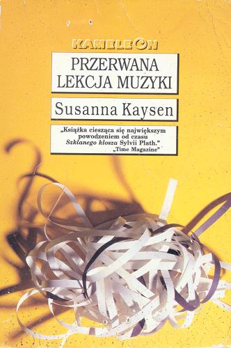 Okładka książki Przerwana lekcja muzyki / Susanna Kaysen ; tł. [z ang.] Paweł Laskowicz.