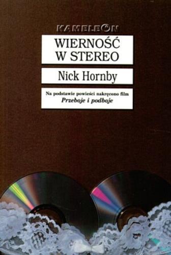 Okładka książki Wierność w stereo / Nick Hornby ; tł. Jędrzej Polak.