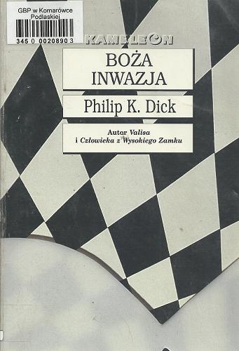 Okładka książki Boża inwazja / Philip K Dick ; tł. Lech Jęczmyk.