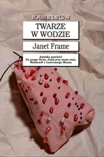 Okładka książki Twarze w wodzie / Janet Frame ; tł. Paweł Laskowicz.