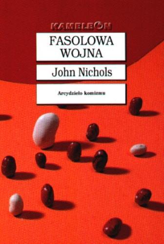 Okładka książki Fasolowa wojna / John Treadwell Nichols ; tłumaczył Jerzy Łoziński.