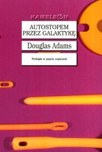 Okładka książki Autostopem przez galaktykę : [trylogia w pięciu częściach] / Douglas Adams ; tł. Paweł Wieczorek.
