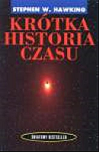 Okładka książki  Krótka historia czasu od wielkiego wybuchu do czarnych dziur  1
