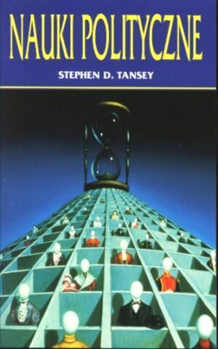 Okładka książki Nauki polityczne / Stephen D. Tansey ; przełożyła Joanna Gilewicz.
