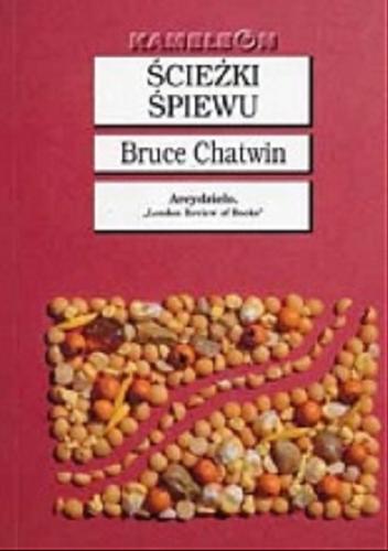 Okładka książki Ścieżki śpiewu / Bruce Chatwin ; tł. Janusz Ruszkowski.