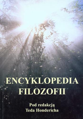 Okładka książki Encyklopedia filozofii. T. 1, [A - K] / pod redakcją Teda Hondericha ; przekład Jerzy Łoziński.