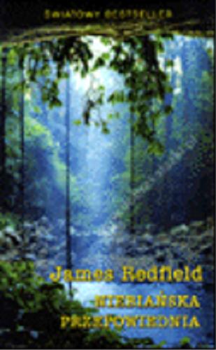 Okładka książki Niebiańska przepowiednia / James Redfield ; przekład Dagmara Chojnacka.