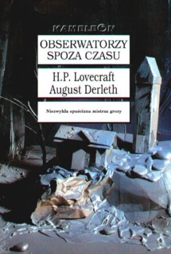 Okładka książki Obserwatorzy spoza czasu / H.P. Lovecraft, August Derleth ; tł. Robert P. Lipski.