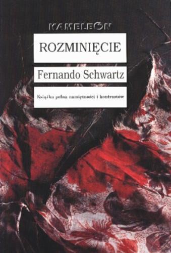 Okładka książki Rozminięcie / Fernando Schwartz ; tł. Piotr Fornelski.