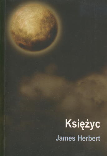 Okładka książki Księżyc / James Herbert ; tł. Grzegorz Iwanciw.