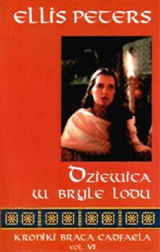 Okładka książki Dziewica w bryle lodu / Ellis Peters ; tłumaczyła Irena Doleżal-Nowicka.