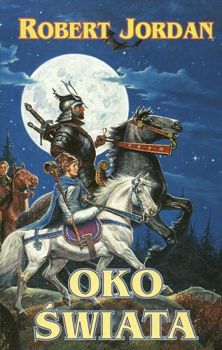 Okładka książki Oko świata / Robert Jordan ; przełożyła Katarzyna Karłowska.