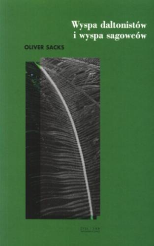 Okładka książki Wyspa daltonistów i wyspa sagowców / Oliver Sacks ; przekład Jolanta Bartosik.