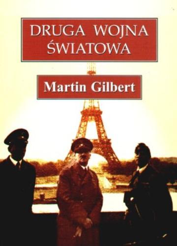 Okładka książki Druga wojna światowa / Martin Gilbert ; przekł. Jerzy Kozłowski.