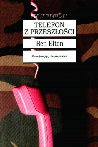 Okładka książki Telefon z przeszłości / Ben Elton ; tł. Małgorzata Hesko-Kołodzińska.