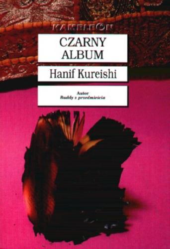 Okładka książki Czarny album / Hanif Kureishi ; tł. Ewa Rajewska.