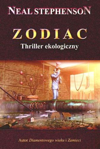 Okładka książki Zodiac : thriller ekologiczny / Neal Stephenson ; tł. Tomasz S. Gałązka.