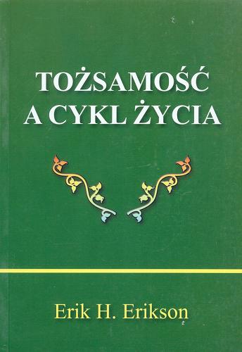 Okładka książki Tożsamość a cykl życia / Erik Homburger Erikson ; przeł. Mateusz Żywicki.
