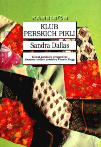 Okładka książki Klub Perskich Pikli / Sandra Dallas ; tł. Tomasz Bieroń.