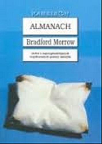Okładka książki Almanach /  Bradford Morrow ; tł. Małgorzata Hesko-Kołodzińska.