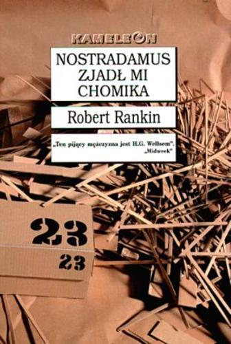 Okładka książki Nostradamus zjadł mi chomika / Robert Rankin ; tł. [z ang.] Paweł Wieczorek.