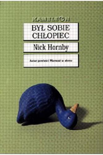 Okładka książki Był sobie chłopiec / Nick Hornby ; tł. Elżbieta Kawczyńska.