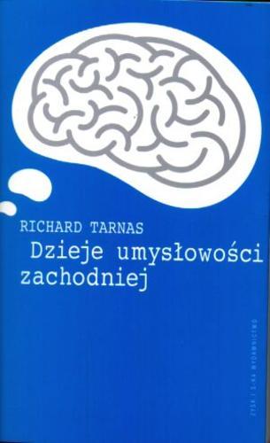 Okładka książki Dzieje umysłowości zachodniej / Richard Tarnas ; tł. Michał Filipczuk ; tł. Janusz Ruszkowski.