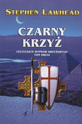 Okładka książki Czarny krzyż / Stephen Lawhead ; przeł. Zbigniew T. Gieniewski.