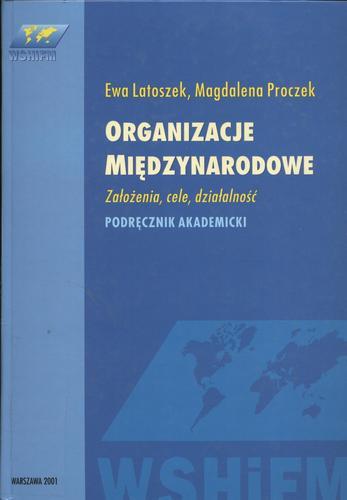 Okładka książki  Organizacje międzynarodowe : założenia, cele, działalność : podręcznik akademicki  2