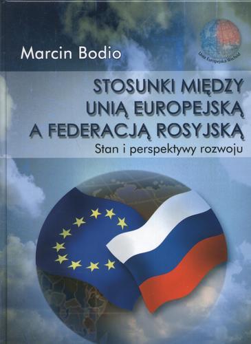 Okładka książki  Stosunki między Unią Europejską a Federacją Rosyjską : (stan i perspektywy rozwoju)  1
