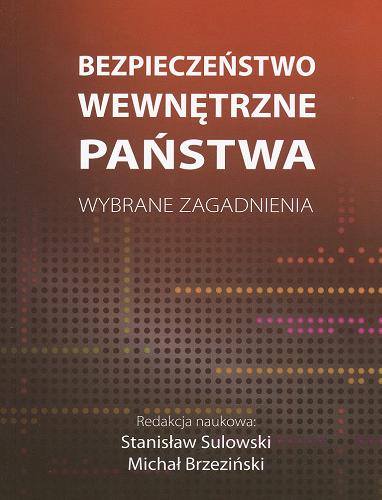 Okładka książki Bezpieczeństwo wewnętrzne państwa : wybrane zagadnienia / red. nauk. Stanisław Sulowski, Michał Brzeziński.