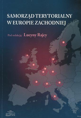 Okładka książki Samorząd terytorialny w Europie Zachodniej / pod redakcją Lucyny Rajcy.