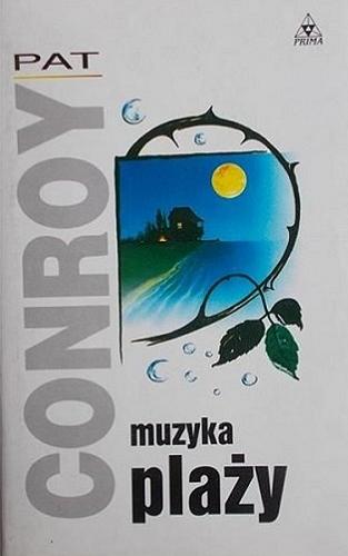 Okładka książki Muzyka plaży / Pat Conroy ; przełożył Andrzej Szulc.