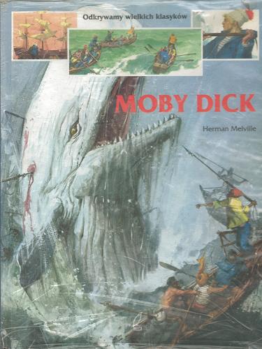 Okładka książki Moby Dick / Herman Melville ; adaptacja S. Pazienza ; ilustr. Libico Maraja ; tłum. Anna Tylusińska-Kowalska.