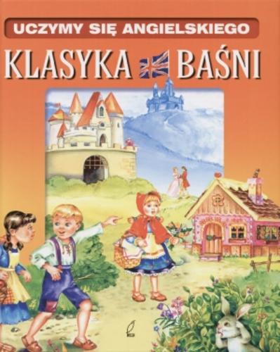 Okładka książki Klasyka baśni / Joanna Zarańska ; il. Grażyna Motylewska.