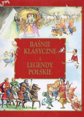 Okładka książki  Baśnie klasyczne i legendy polskie  1
