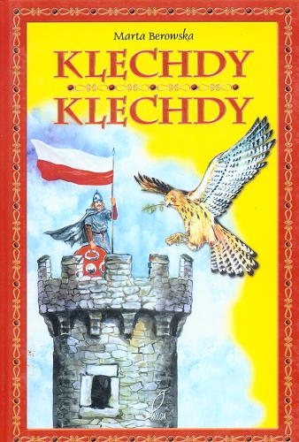 Okładka książki Klechdy, klechdy / Marta Berowska ; il. Włodzimierz Kukliński ; il. Jarosław Żukowski.