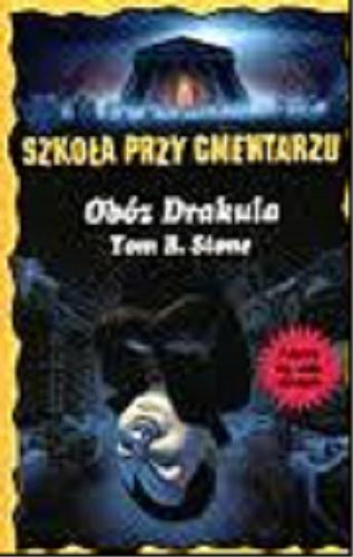 Okładka książki Obóz Drakula /  Tom B. Stone ; przeł. Piotr Maksymowicz.
