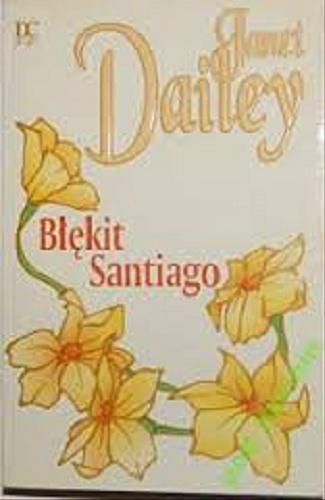 Okładka książki Błękit Santiago / Janet Dailey ; tł. Anna Uszyńska.