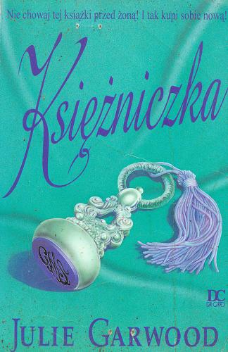 Okładka książki Księżniczka / Julie Garwood ; przeł. [z ang.] Katarzyna Joanna Marczewska.