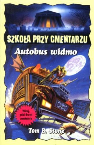 Okładka książki Autobus widmo / Tom B. Stone ; tł. Ewa Mikina.