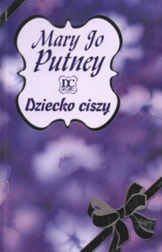 Okładka książki Dziecko ciszy / Mary Jo Putney ; przeł. [z ang.] Małgorzata Stefaniuk.