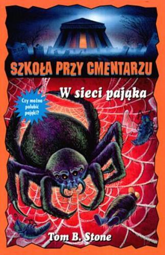 Okładka książki W sieci pająka / Tom B. Stone ; przekł. Filip Ginalski.